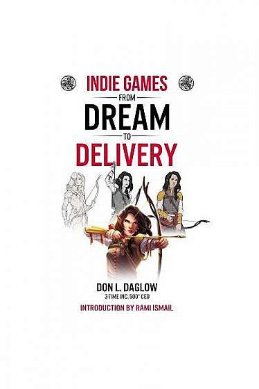 Indie Games: From Dream to Delivery