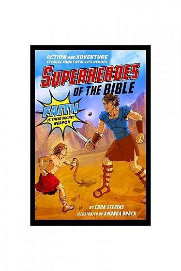Superheroes of the Bible: Action and Adventure Stories about Real-Life Heroes