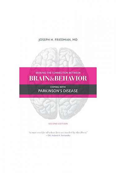 Making the Connection Between Brain and Behavior, Second Edition: Coping with Parkinson's Disease