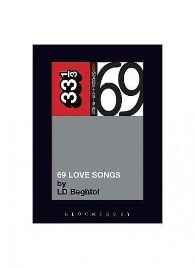 69 Love Songs: A Field Guide