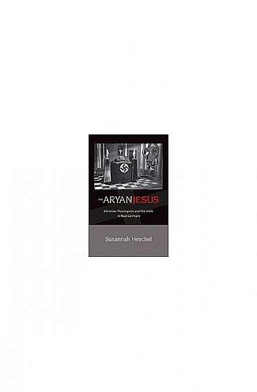 Coperta cărții The Aryan Jesus: Christian Theologians and the Bible in Nazi Germany