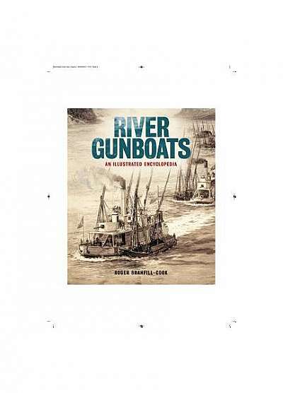 River Gunboats: An Illustrated Encyclopedia