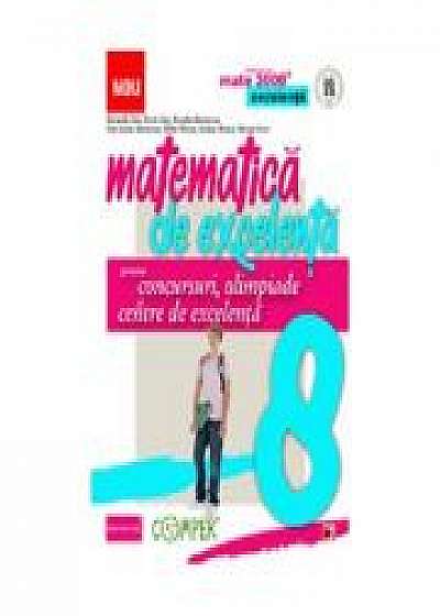 Matematica de excelenta pentru concursuri, olimpiade si centre de excelenta - clasa a VIII-a - Radu Gologan