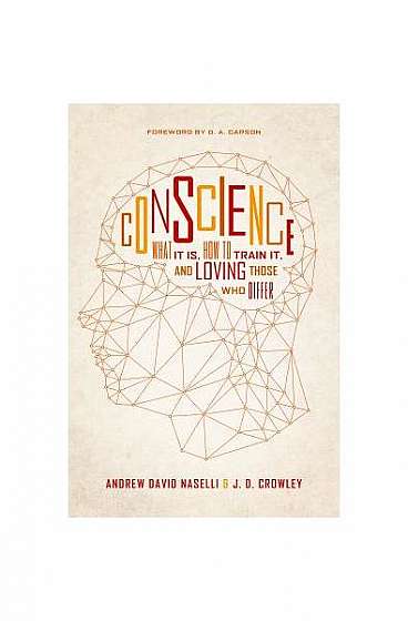 Coperta cărții Conscience: What It Is, How to Train It, and Loving Those Who Differ