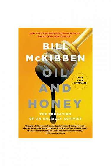 Oil and Honey: The Education of an Unlikely Activist
