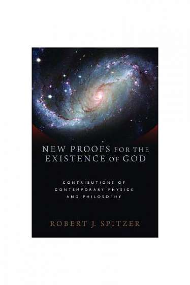Coperta cărții New Proofs for the Existence of God: Contributions of Contemporary Physics and Philosophy