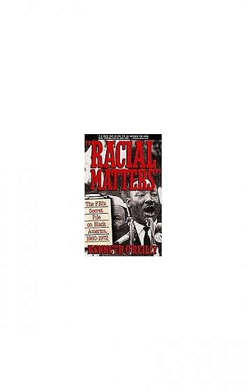 Coperta cărții Racial Matters: The FBI's Secret File on Black America, 1960-1972