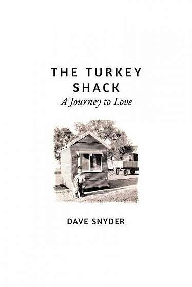 Coperta cărții The Turkey Shack: A Journey to Love