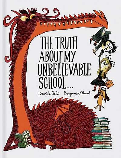 Coperta cărții The Truth about My Unbelievable School . . .