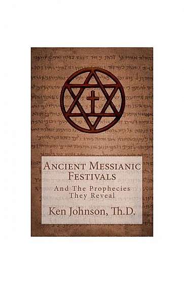 Coperta cărții Ancient Messianic Festivals: And the Prophecies They Reveal