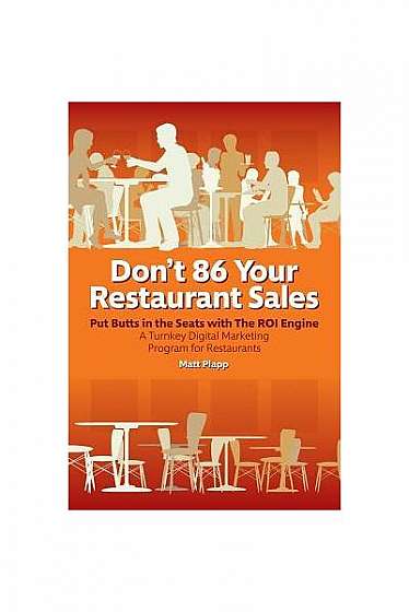 Don't 86 Your Restaurant Sales: A Turnkey Digital Marketing Program for Restaurants