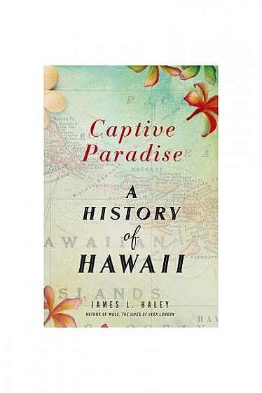 Captive Paradise: A History of Hawaii