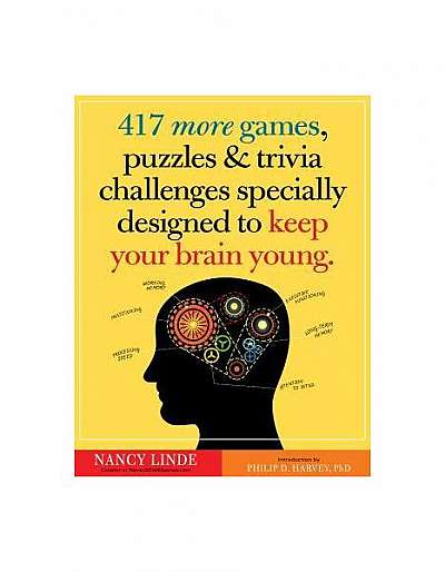 Coperta cărții 417 More Games, Puzzles & Trivia Challenges Specially Designed to Keep Your Brain Young