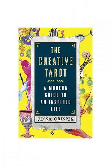 The Creative Tarot: A Modern Guide to an Inspired Life