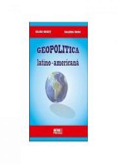 Geopolitica latino-americana - Silviu Negut, Valeriu Rusu