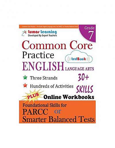 Common Core Practice - 7th Grade English Language Arts: Workbooks to Prepare for the Parcc or Smarter Balanced Test: Ccss Aligned