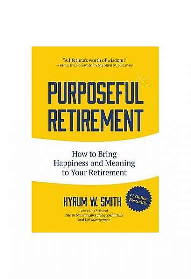 Purposeful Retirement: The Baby Boomers' Guide to a New Level of Happiness