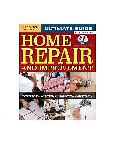 Ultimate Guide to Home Repair & Improvement, Updated Edition: 325 Step-By-Step Projects, 3,300 Photos & Illustrations
