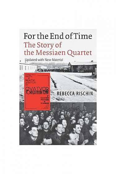 For the End of Time: The Story of the Messiaen Quartet