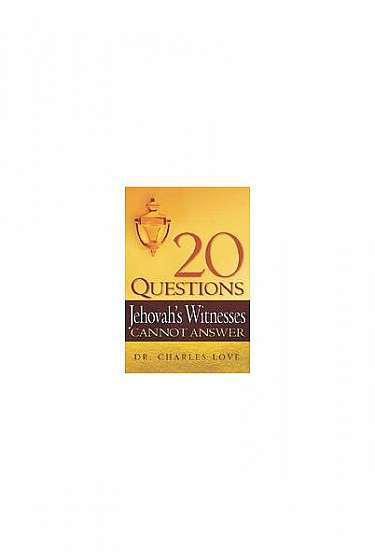 20 Questions Jehovah's Witnesses Cannot Answer