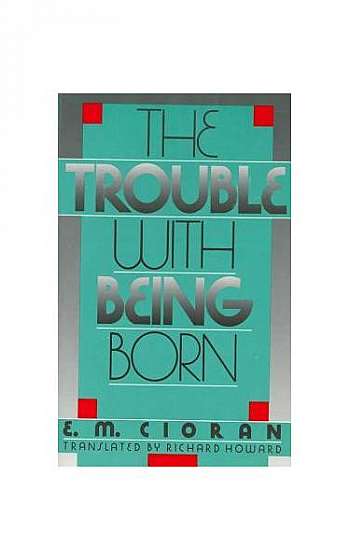 Coperta cărții The Trouble with Being Born