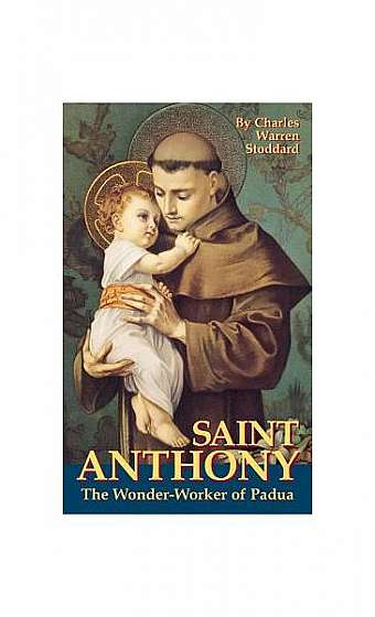 St. Anthony: The Wonder Worker of Padua