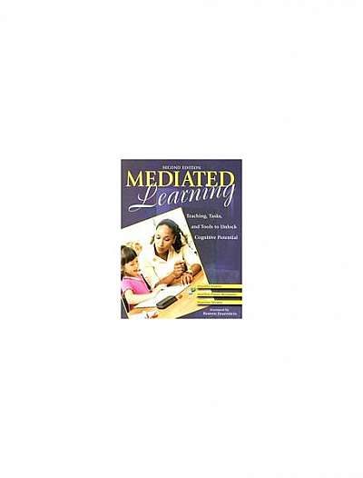 Mediated Learning: Teaching, Tasks, and Tools to Unlock Cognitive Potential