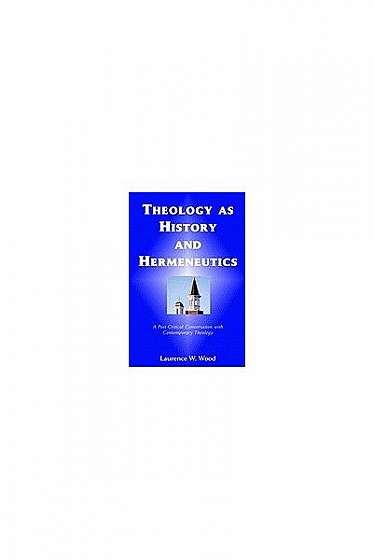Theology as History and Hermeneutics