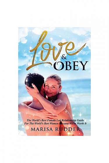 Coperta cărții Love & Obey: The World's Best Female Led Relationship Guide