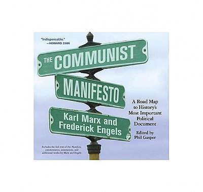 The Communist Manifesto: A Road Map to History's Most Important Political Document