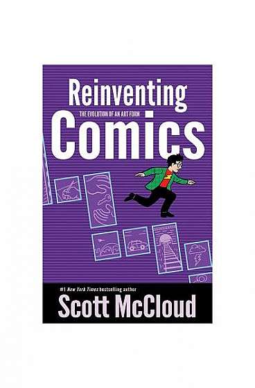 Reinventing Comics: How Imagination and Technology Are Revolutionizing an Art Form