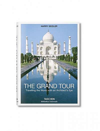 The Grand Tour: Travelling the World with an Architect S Eye