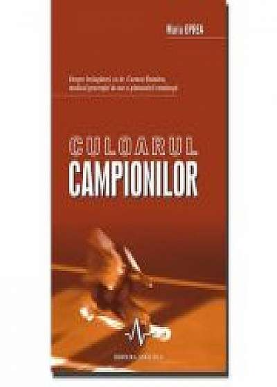CULOARUL CAMPIONILOR - Despre invingatori cu Dr. Carmen Oprea, medicul generatiei de aur a gimnasticii romanesti - Maria Oprea