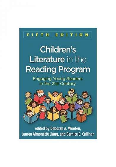 Children's Literature in the Reading Program, Fifth Edition: Engaging Young Readers in the 21st Century