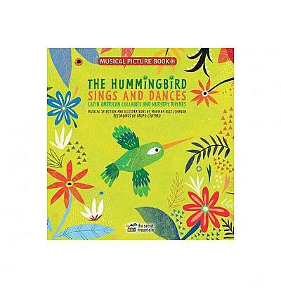 The Hummingbird Sings and Dances: Latin American Lullabies and Nursery Rhymes