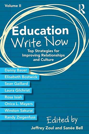 Coperta cărții Education Write Now, Volume II: Top Strategies for Improving Relationships and Culture