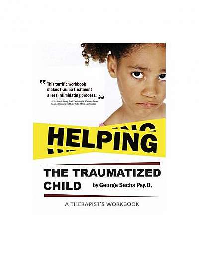 Helping the Traumatized Child: A Workbook for Therapists (Helpful Materials to Support Therapists Using Tfcbt: Trauma-Focused Cognitive Behavioral Th