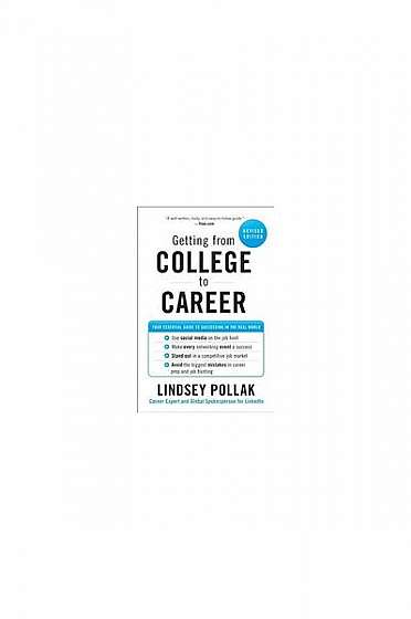 Getting from College to Career: Your Essential Guide to Succeeding in the Real World