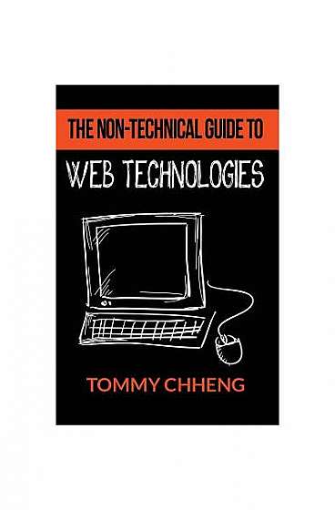 The Non-Technical Guide to Web Technologies