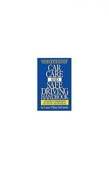 Coperta cărții Your Quick & Easy Car Care and Safe Driving Handbook