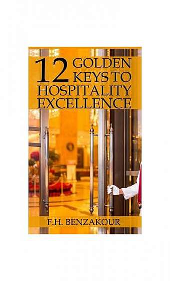 Coperta cărții 12 Golden Keys to Hospitality Excellence