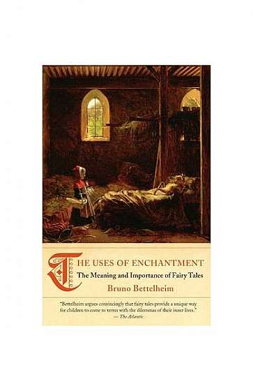 The Uses of Enchantment: The Meaning and Importance of Fairy Tales- discount 20%