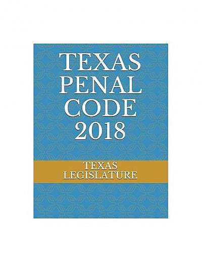 Texas Penal Code 2018