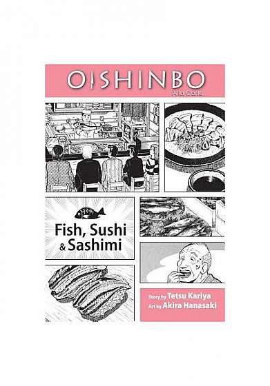 Oishinbo: A la Carte: Fish, Sushi & Sashimi