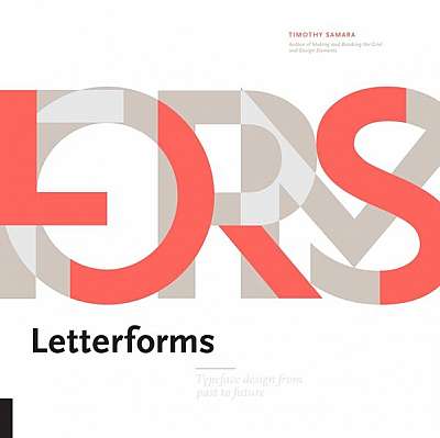 Letterforms: The Design of Type, Past to Future