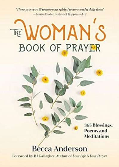 The Woman's Book of Prayer: 365 Blessings, Poems and Meditations