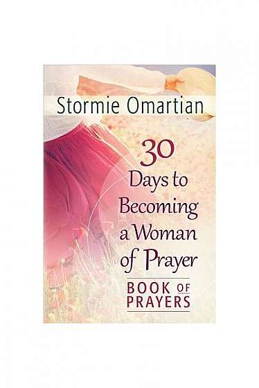 Coperta cărții 30 Days to Becoming a Woman of Prayer Book of Prayers
