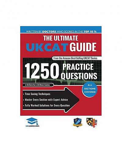 The Ultimate Ukcat Guide: 1250 Practice Questions: Fully Worked Solutions, Time Saving Techniques, Score Boosting Strategies, Includes New Decis