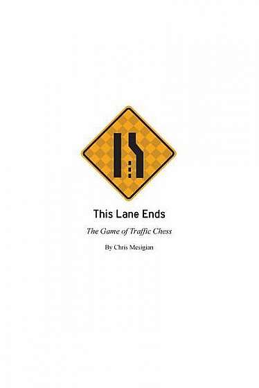 This Lane Ends: The Game of Traffic Chess