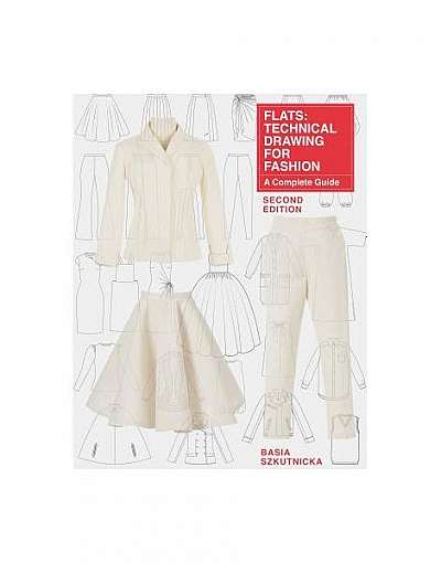 Flats: Technical Drawing for Fashion, Second Edition: A Complete Guide